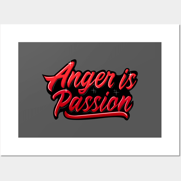 Anger Is Passion Wall Art by Firts King